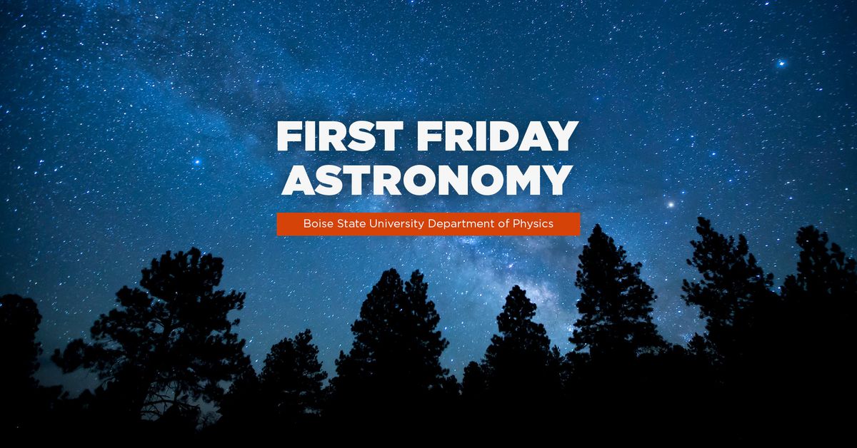 First Friday Astronomy with Dr. Lindsay DeMarchi