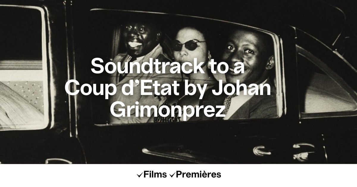 Soundtrack to a Coup d'Etat by Johan Grimonprez