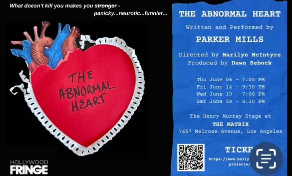THE ABNORMAL HEART Written & Performed by Parker Mills, Directed by Marilyn McIntyre