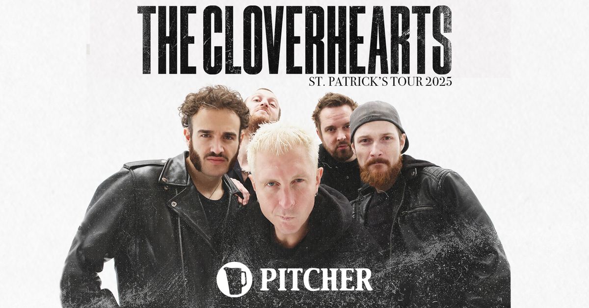 THE CLOVERHEARTS - ST. PATRICK'S TOUR | PITCHER, D\u00dcSSELDORF [DE]