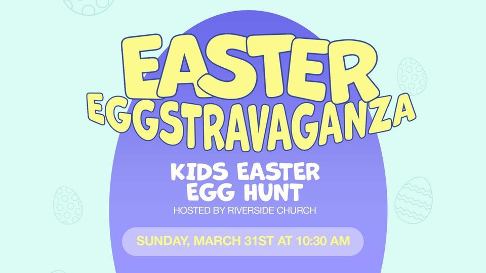 Easter Eggstravaganza with Riverside Church