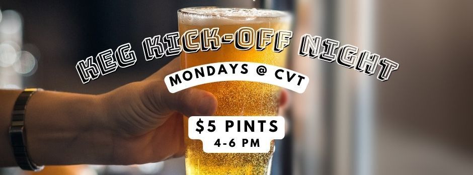 $5 Pints \ud83c\udf7b | Keg Kick-Off Night @ CVT