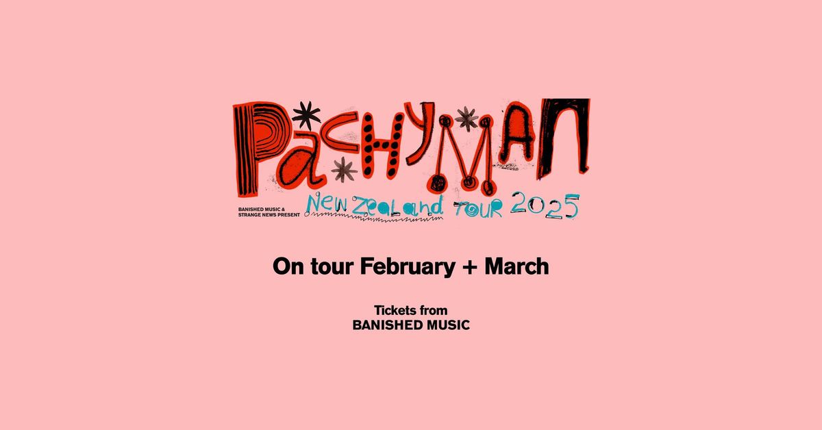 Pachyman with Christoph El Truento | Wellington