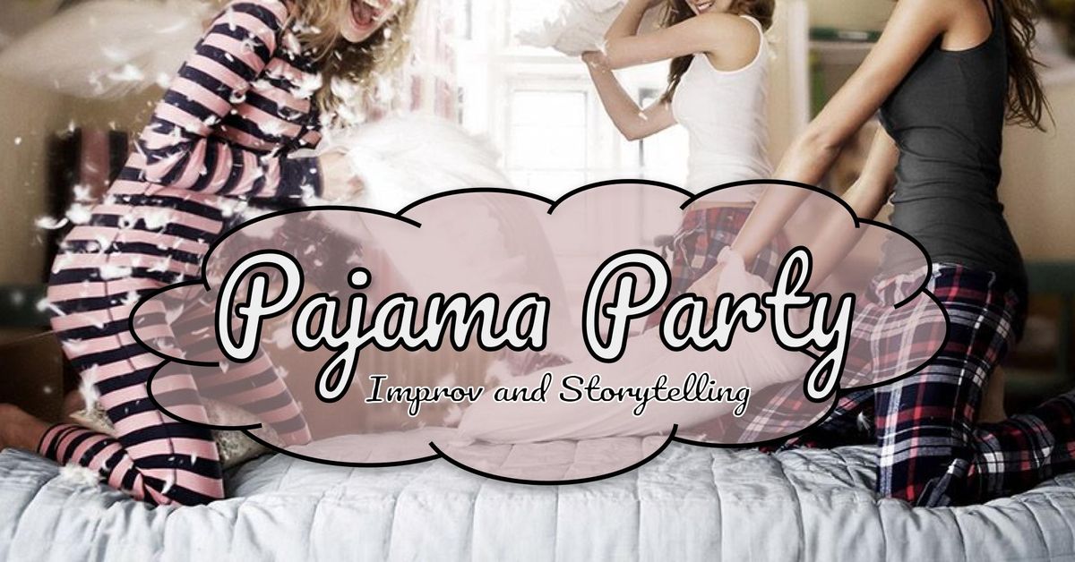 Pajama Party: Improv Comedy and Storytelling