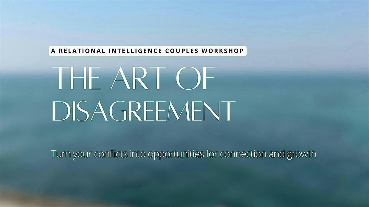 Couple Workshop: The Art of Disagreement