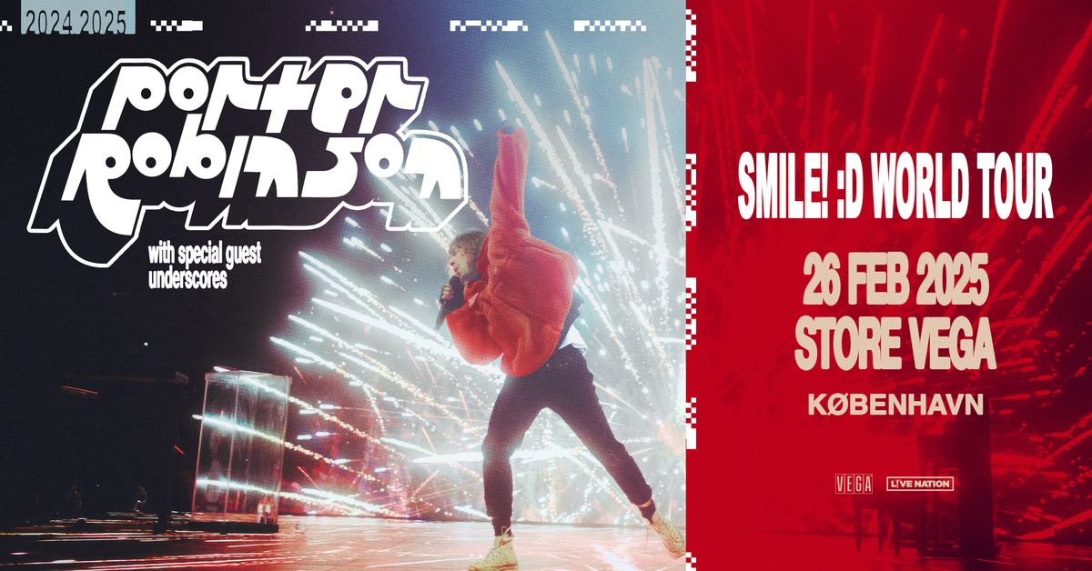 PORTER ROBINSON\u2019S SMILE! : D WORLD TOUR | COPENHAGEN