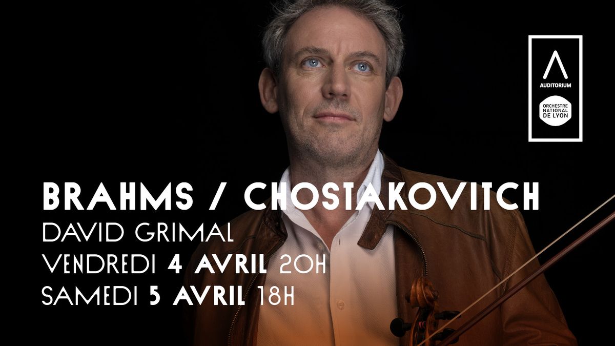 Brahms \/ Chostakovitch l\u2019Ann\u00e9e 1905 \u2022 Orchestre national de Lyon \/ David Grimal