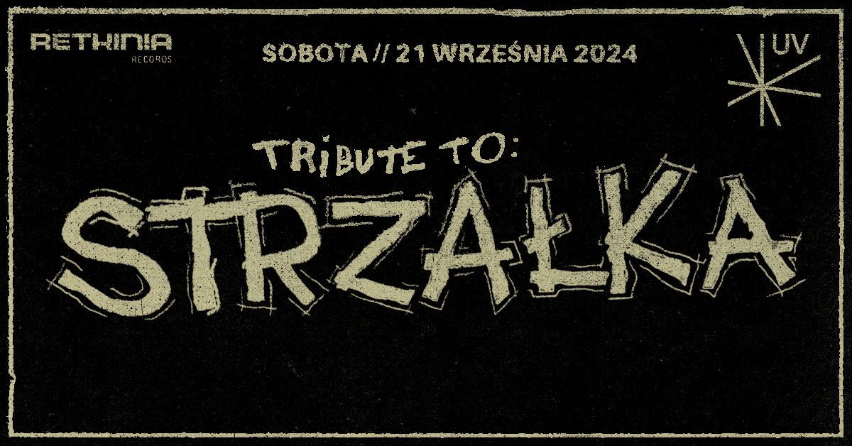 TRIBUTE TO STRZA\u0141KA 2024 - 21 WRZE\u015aNIA, \u0141\u00d3D\u0179 - UV KLUB