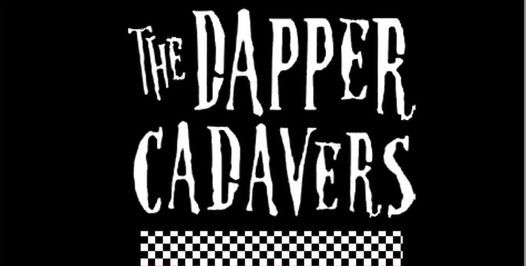The Dapper Cadavers LIVE