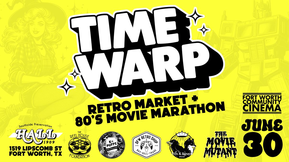 TIME WARP: Retro Market + 80's Movie Marathon