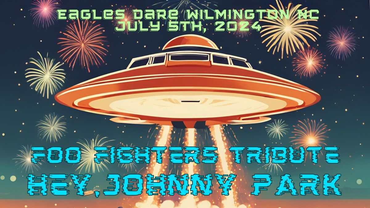 Hey Johnny Park @ Eagles Dare, July 5th!