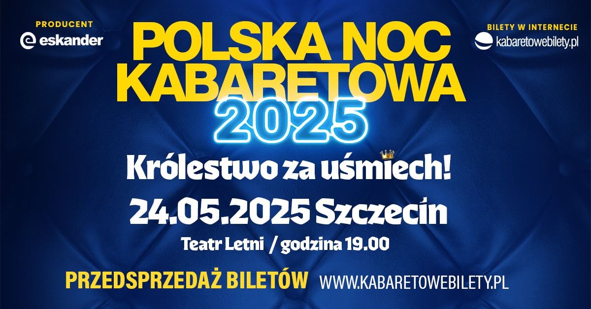 24.05.2025 Szczecin \u2022 Polska Noc Kabaretowa 2025