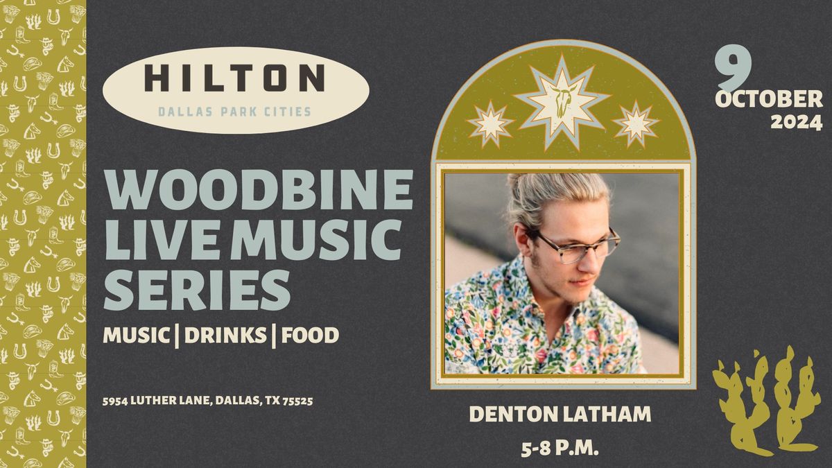 Woodbine Live Music Series: Denton Latham 