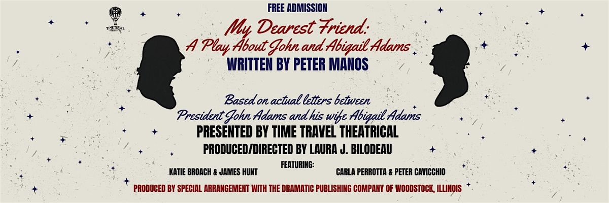 My Dearest Friend: A Play About John and Abigail Adams