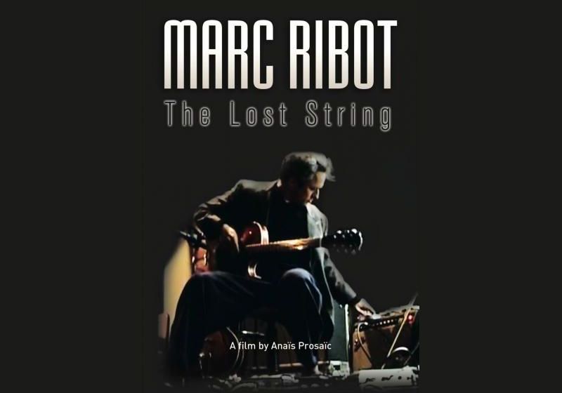 MARC RIBOT : LA CORDE PERDUE \/ THE LOST STRING