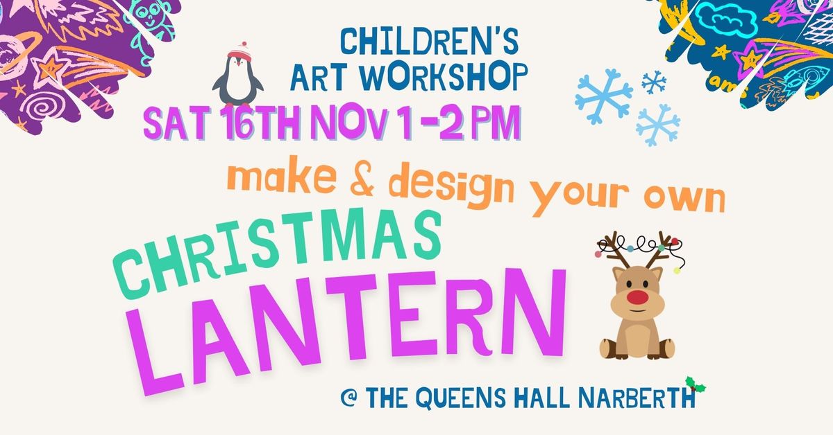 Childrens Art Workshops: Christmas Lantern-making | Queens Hall Narberth