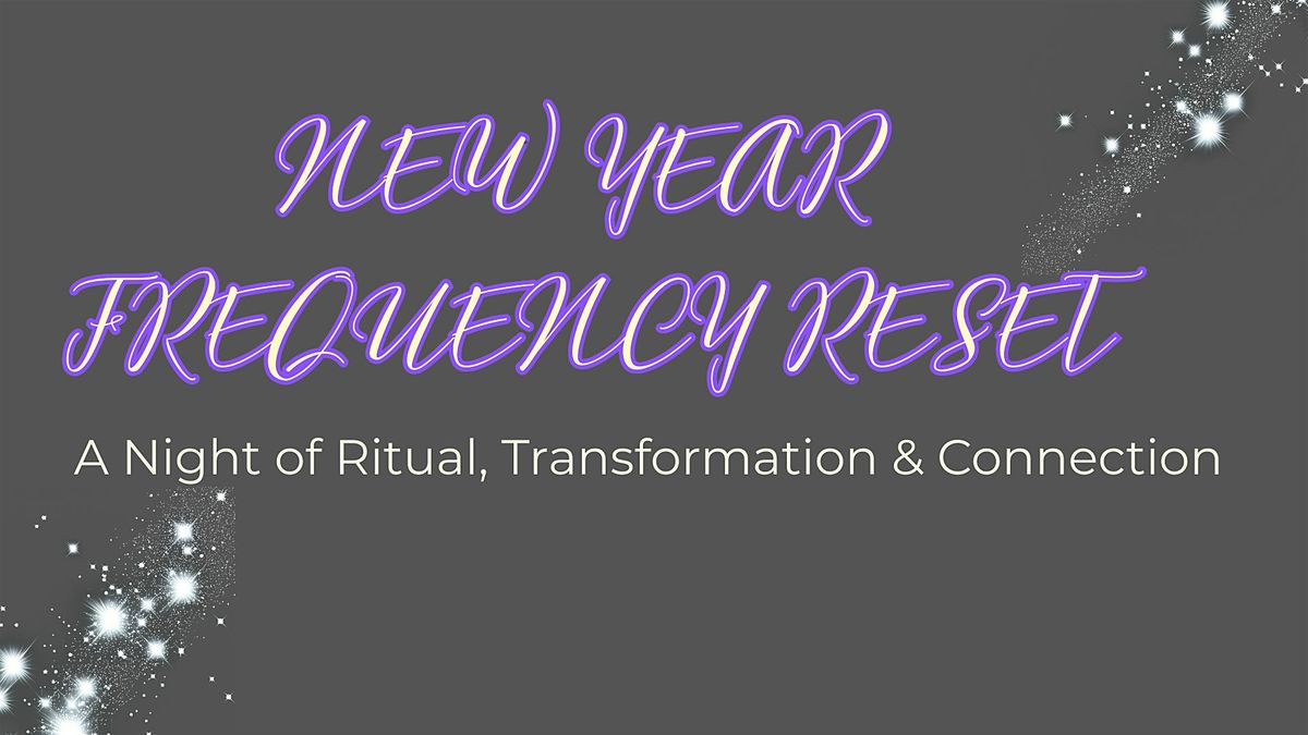 NEW YEAR FREQUENCY RESET