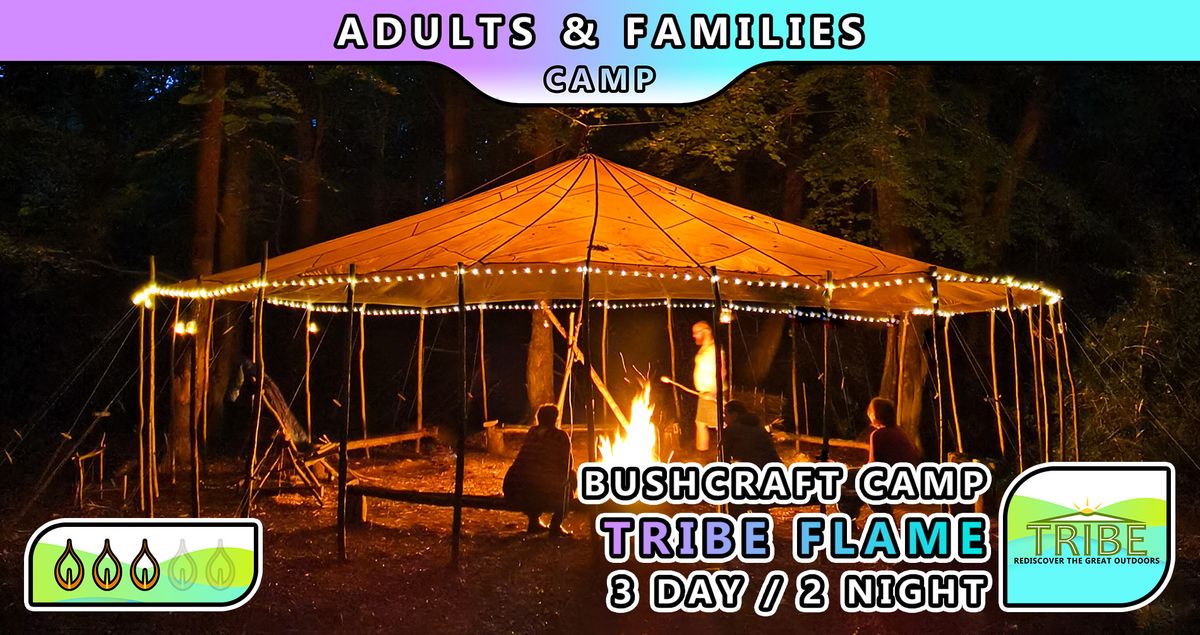 Bushcraft Camp ' TRIBE Flame' - 3 day\/ 2 night - Summer 2024 - for Families & Adults