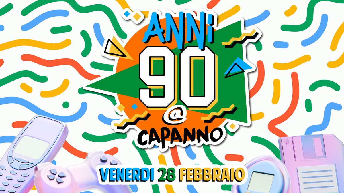 \ud83c\udfae 28.02.25 - ANNI 90 al Capanno17 \ud83c\udfae