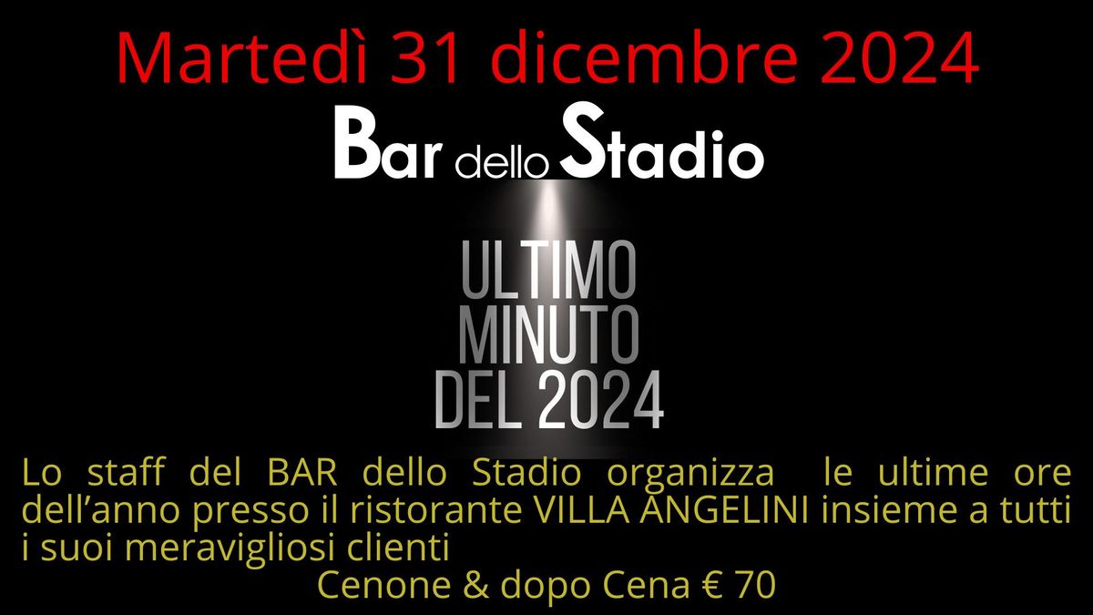 BAR dello STADIO & FRIENDS VEGLIONE ULTIMO MINUTO del 2024