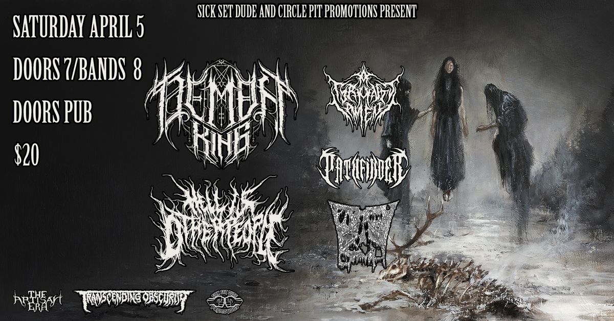 DEMON KING \/\/ HELL IS OTHER PEOPLE \/\/ A TYRANTS LAMENT \/\/ PATHFINDER \/\/ CEMETERY STENCH (debut)