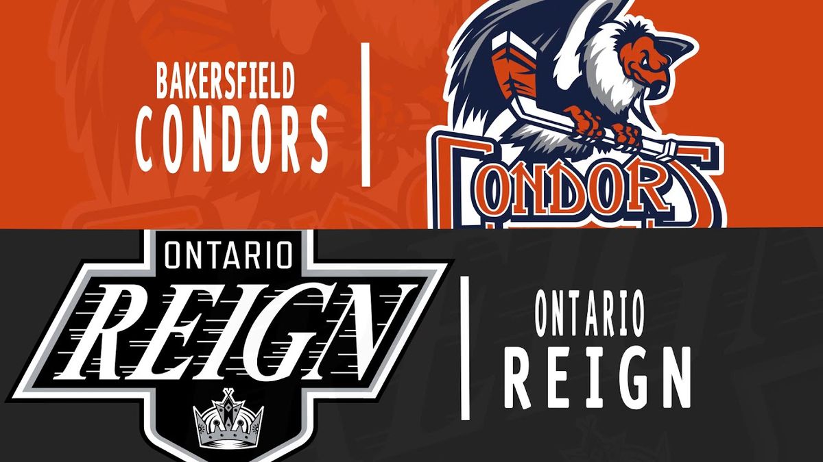 Bakersfield Condors at Ontario Reign at Toyota Arena - CA