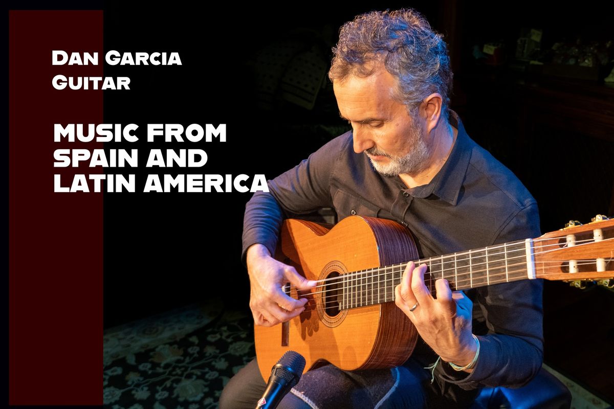 Classical Guitar Music from Spain and Latin America with Dan Garcia