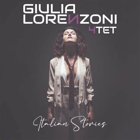 Giulia Lorenzoni Quartet : \u201cItalian Stories\u201d