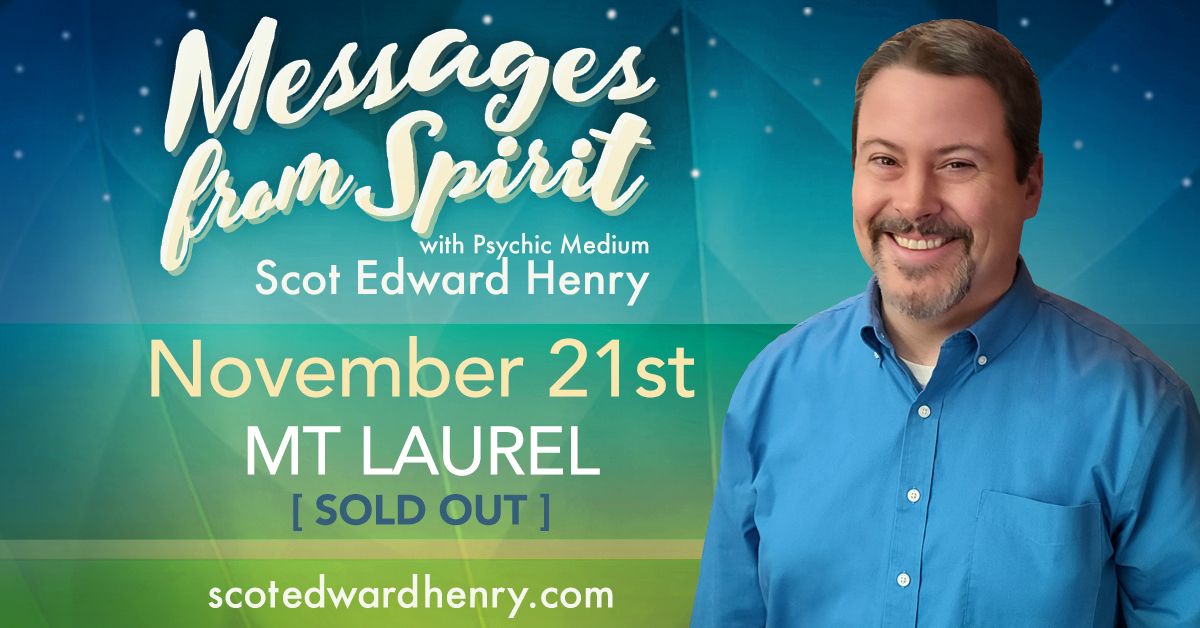 Messages from Spirit with Psychic Medium Scot Edward Henry in Mt Laurel - Sold Out