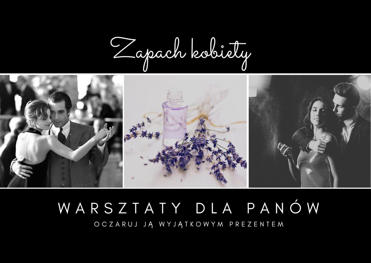 Zapach kobiety - warsztaty perfumeryjne dla pan\u00f3w