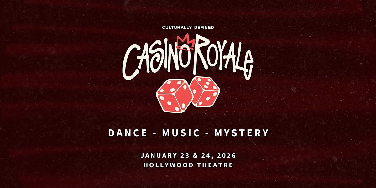 CASINO ROYALE: Culturally Defined Showcase