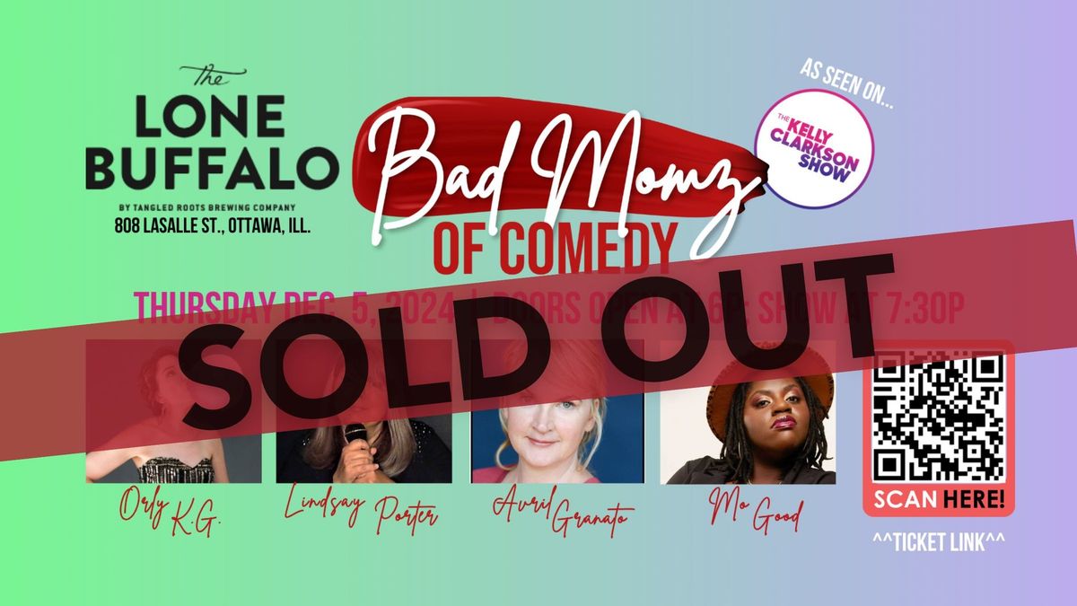 Bad Momz Of Comedy at The Lone Buffalo