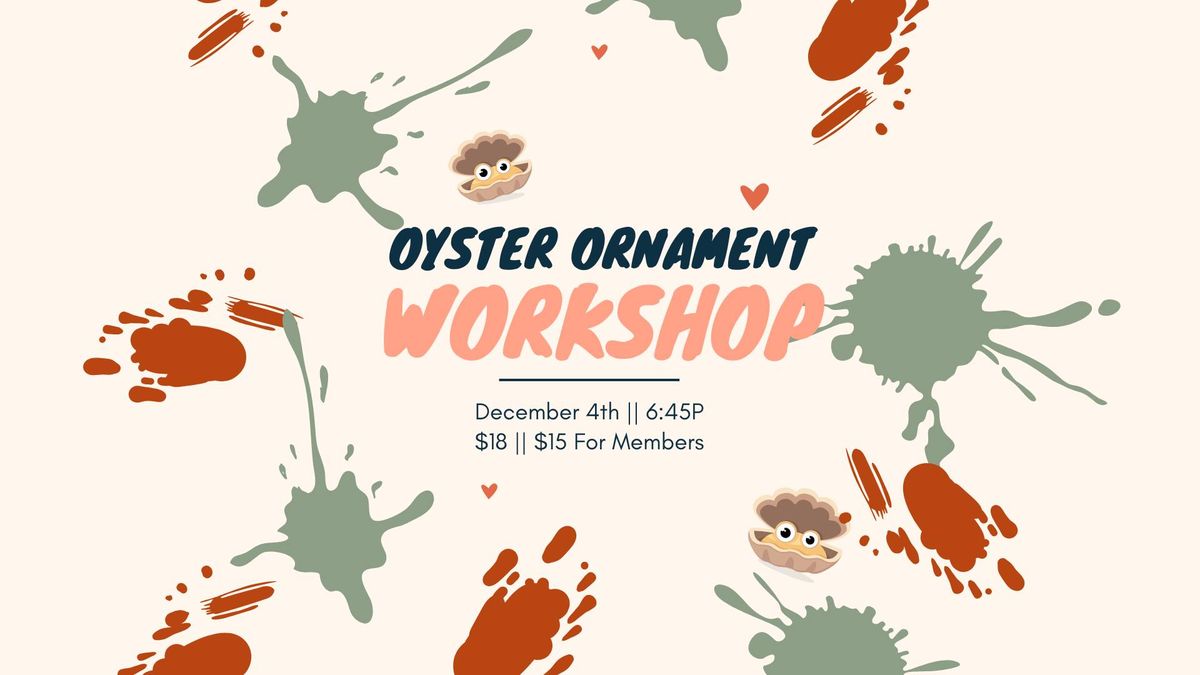 Oyster Ornament Workshop