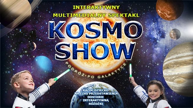 KOSMO SHOW - Interaktywny Multimedialny Spektakl dla Dzieci