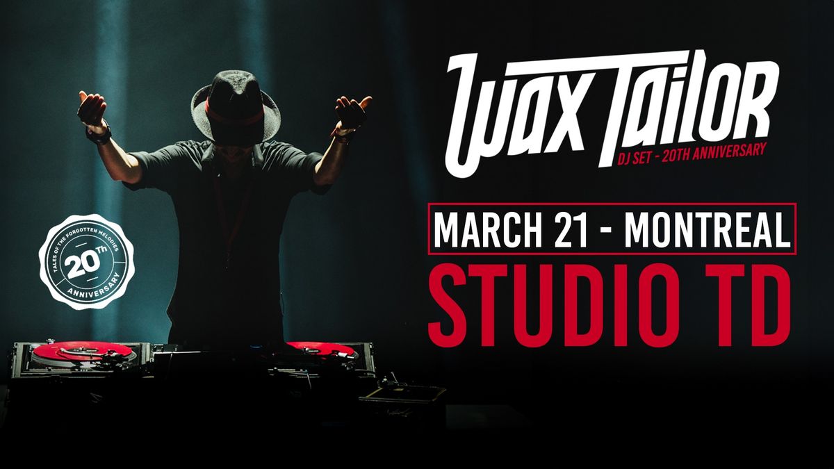 WAX TAILOR [DJ SET] - MONTREAL @Studio TD