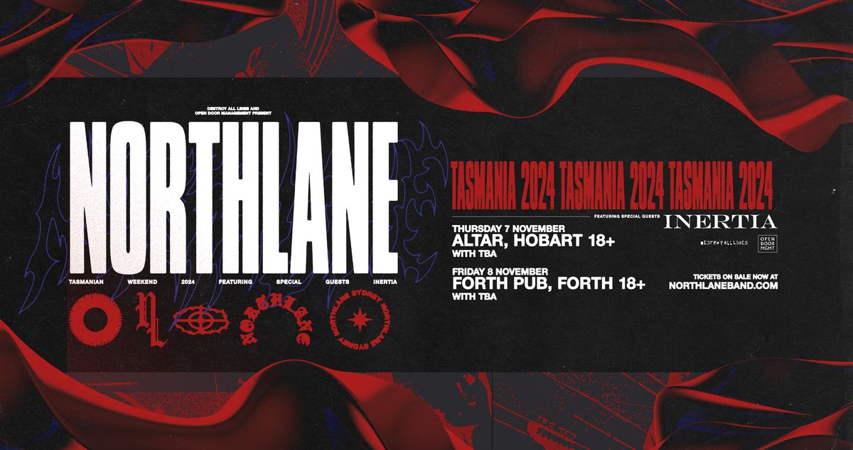 Northlane \/\/ Hobart \/\/ Tasmania Weekend \/\/ with Inertia \/\/ 18+