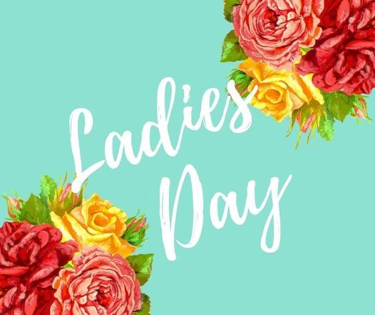 5th Annual LADIES DAY