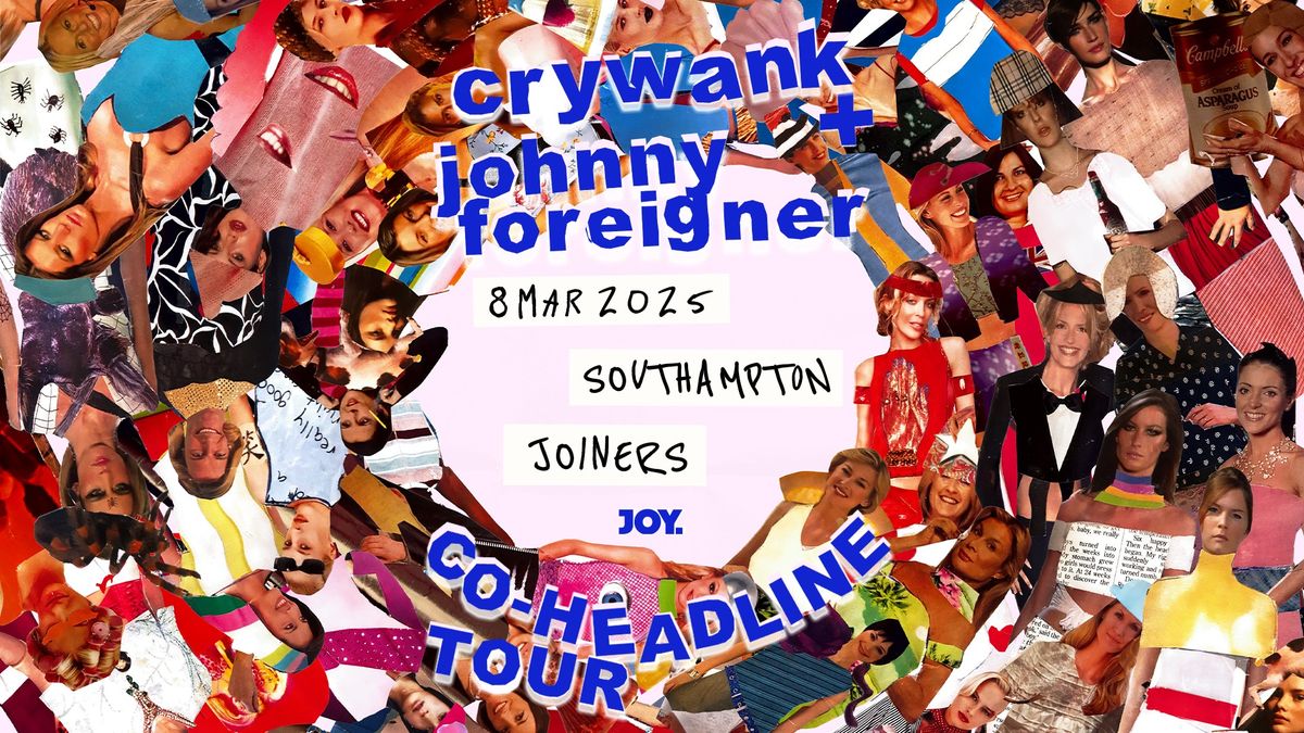 CRYWANK +  johnny foreigner | Joiners, Southampton - JOY.