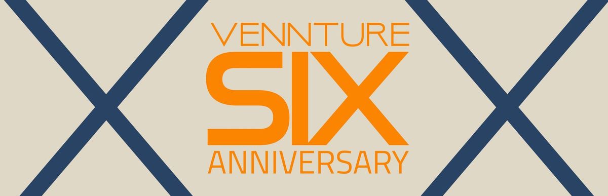 Vennture Six Year Anniversary