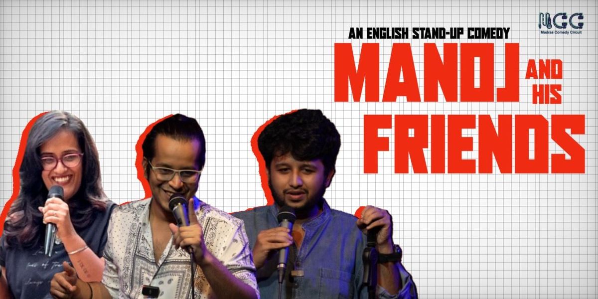 MANOJ AND HIS FRIENDS-An English Standup Comedy