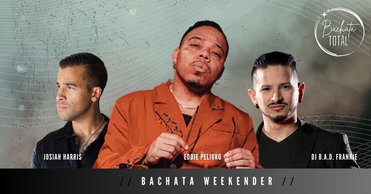 Bachata Weekender with Eddie Peligro, Josiah Harris, & DJ B.A.D. Frankie