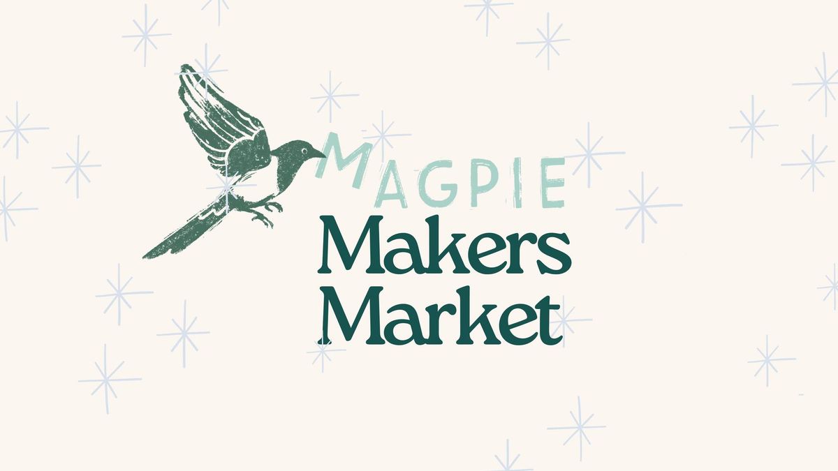 Magpie Makers Market