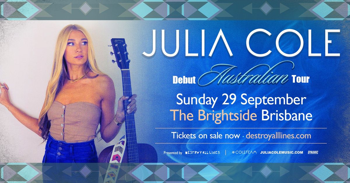 Julia Cole \/\/ Brisbane \/\/ Debut Australian Tour \/\/ The Brightside 18+