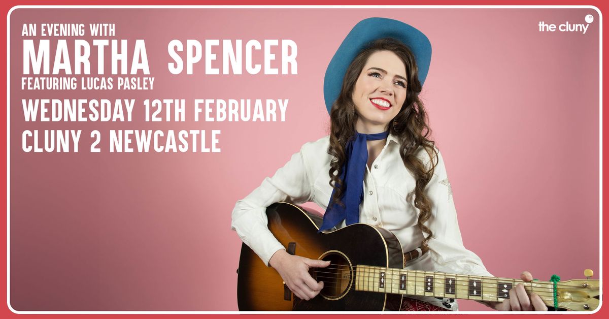 MARTHA SPENCER WITH LUCAS PASLEY \/\/ Cluny 2 Newcastle