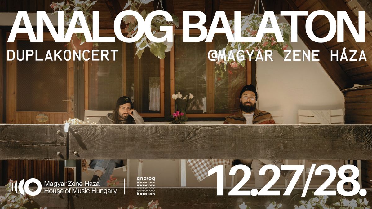 ! TELTH\u00c1Z! Analog Balaton  duplakoncert \/ Magyar Zene H\u00e1za