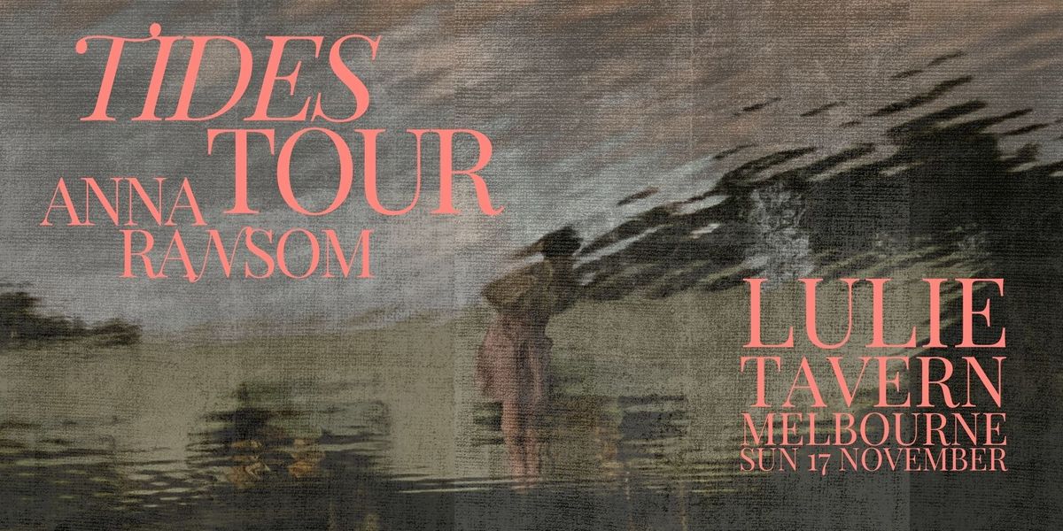 Anna Ransom 'Tides' EP Tour - Melbourne Show