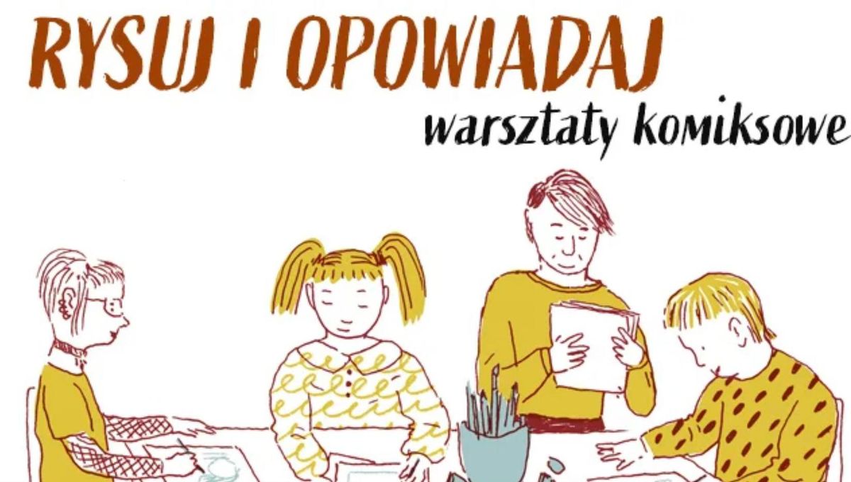 Rysuj i opowiadaj: warsztaty komiksowe z Edyt\u0105 Kranc