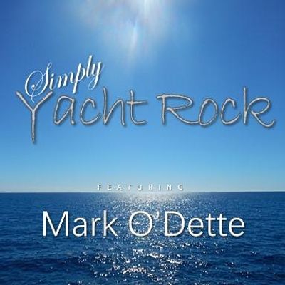 Simply Yacht Rock featuring Mark O'Dette
