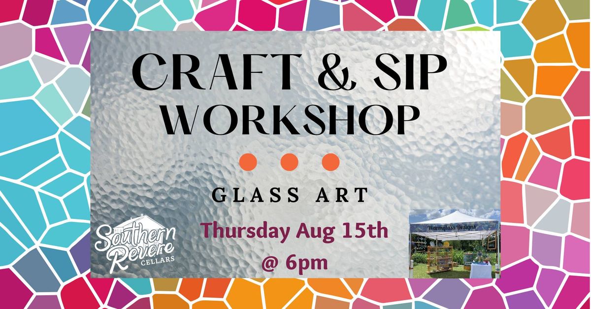 Craft & Sip at SoRev: Glass Art