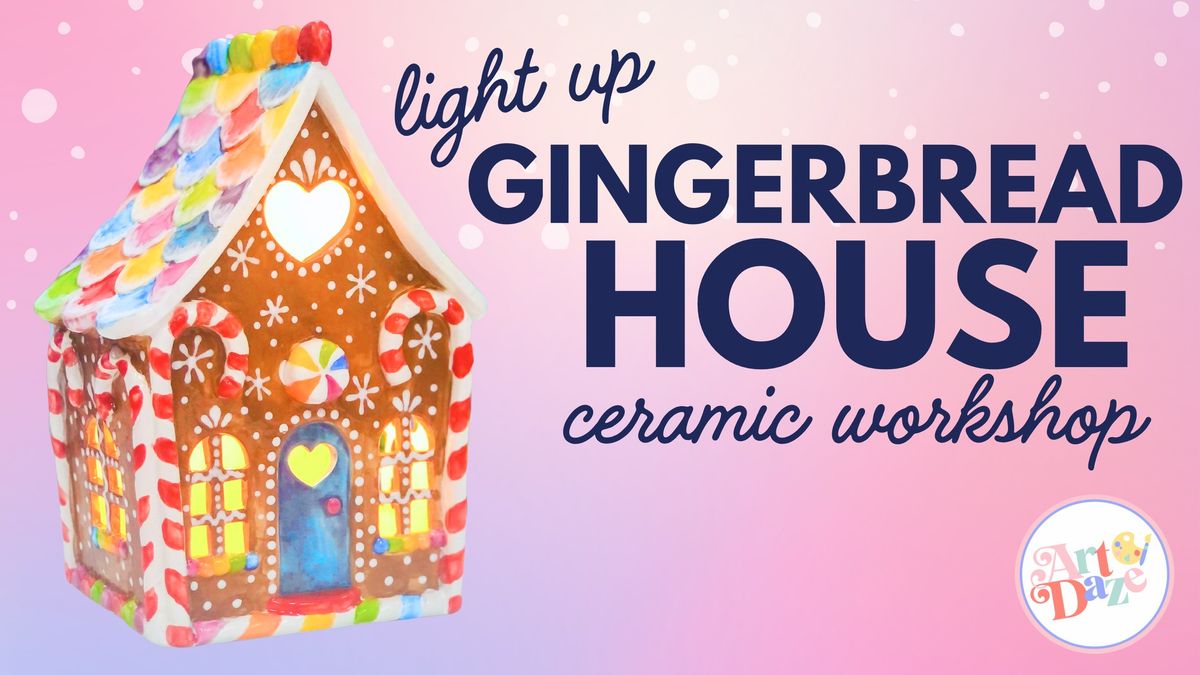 Light Up Gingerbread House Ceramic Workshop